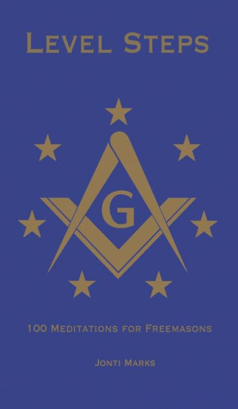 Level Steps: 100 Meditations for Freemasons: