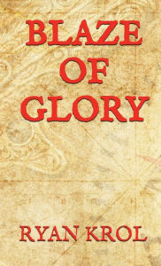 Title: Blaze of Glory, Author: Ryan Krol