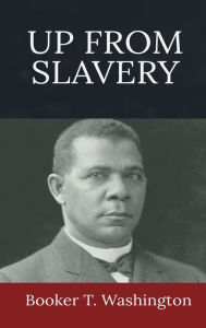 Title: Up from Slavery, Author: Booker T. Washington