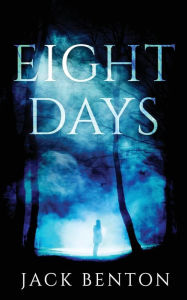 Title: Eight Days, Author: Jack Benton