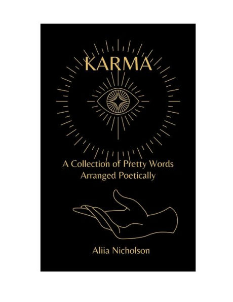 Karma: A Collection of Pretty Words Arranged Poetically