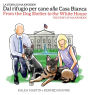 From the Dog Shelter to the White House: Italian-English Edition: