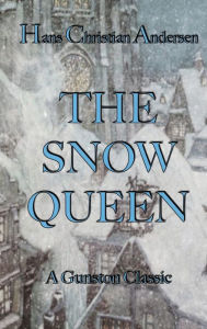 Title: THE SNOW QUEEN, Author: Hans Christian Andersen