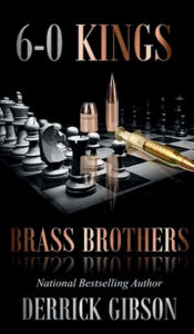 Title: 6-0 Kings: Brass Brothers, Author: Derrick Gibson