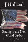 Eating in the New World Order: A conservative approach to feeding yourself, family and neighbors