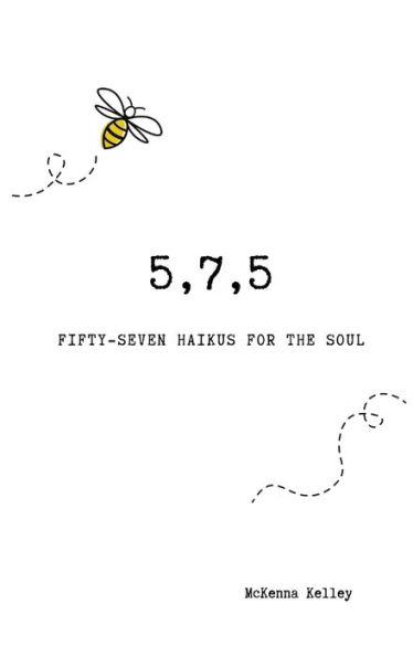 5,7,5: Fifty-Seven Haikus for the Soul