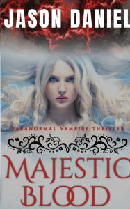 Title: Majestic Blood: paranormal vampire thriller, Author: Jason Daniel