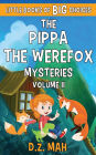 The Pippa the Werefox Mysteries: Volume II:A Little Book of BIG Choices