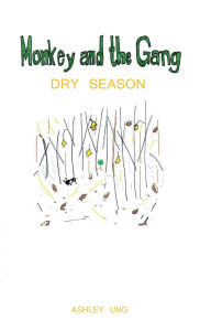 Title: Monkey and the Gang: Dry Season, Author: Ashley Ung