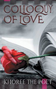 Title: Colloquy Of Love, Author: Khoree The Poet
