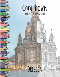 Title: Cool Down Adult Coloring Book: Dresden:, Author: York P. Herpers