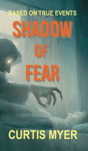 Title: Shadow of Fear, Author: Curtis Myer