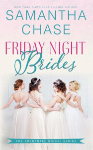 Title: Friday Night Brides, Author: Samantha Chase