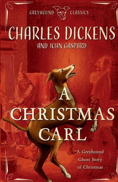 A Christmas Carl: A Greyhound Ghost Story of Christmas