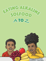 Title: Eating Alkaline: Solfood A to Z:, Author: Sharnae Purcell