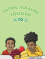 Eating Alkaline: Solfood A to Z