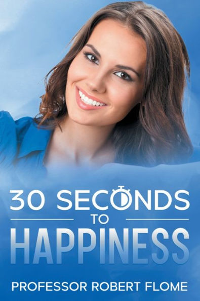 30 Seconds To Happiness