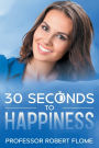 30 Seconds To Happiness