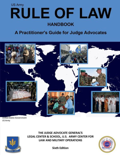 US Army Rule of Law Handbook: A Practitioner's Guide for Judge Advocates: