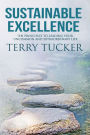 Sustainable Excellence: Ten Principles To Leading Your Uncommon And Extraordinary Life