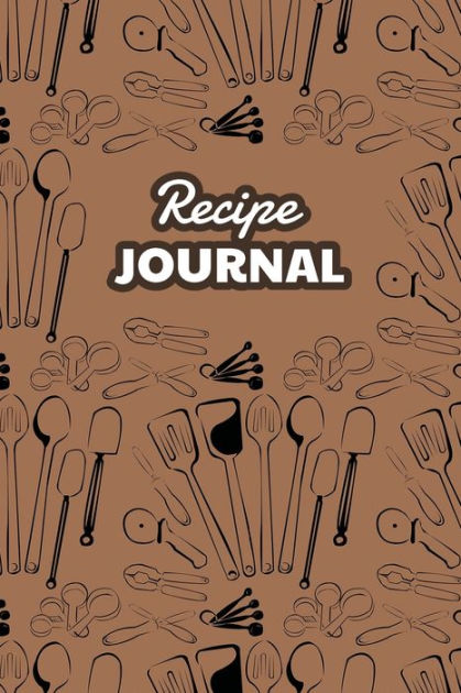 Blank Recipe Book to Write in Your Own Recipes Cookbook Notebook Journal  with 10