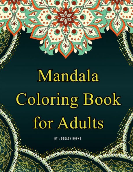 Mandala Coloring Book for Adults: Amazing Mandala Coloring Book For Adults- Stress Relieving Designs