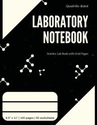 Title: Black Laboratory Notebook: Quadrille-Ruled Science Lab Book with Grid Pages: Numbered Pages and Table of Contents:For Chemistry, Physics, Biology - 8.5