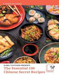 Title: The Essential Top 100 Chinese Secret Recipes, Author: Elibel Jean