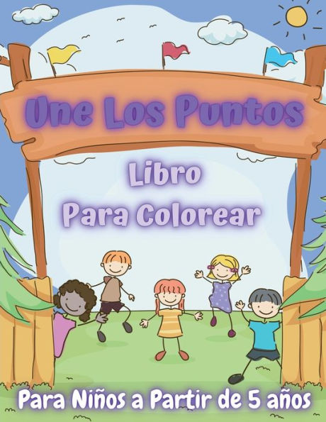 Une Los Puntos: Libro Para Colorear Para Niï¿½os a Partir de 5 aï¿½os