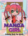 Manga Girl: An Adult Coloring Book Featuring Manga Girls Fun Female Anime Characters, Stress Relief & Relaxation