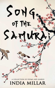 Title: Song of the Samurai: A Haiku Collection, Author: India Millar