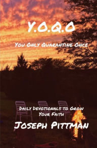 Title: Y.O.Q.O: You Only Quarantine Once, Author: Joseph Pittman