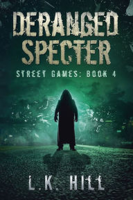 Title: Deranged Specter, Author: L. K. Hill