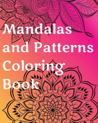 Title: Mandalas and Patterns Coloring Book, Author: Nandi Baptiste