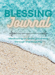 Title: Blessing Journal: Mediating on God's Goodness, Author: Patti Mauree Pendleton