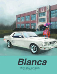 Title: Bianca, Author: Anthony Brown