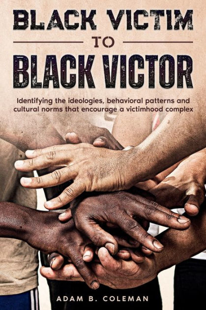 Black Victim To Black Victor: Identifying The Ideologies, Behavioral ...