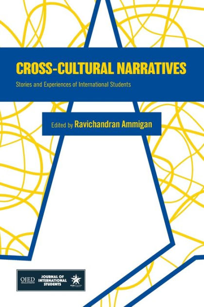 Cross-Cultural Narratives: Stories and Experiences of International Students  by Ravichandran Ammigan, Paperback | Barnes & Noble®