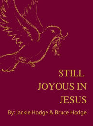 Title: Still Joyous in Jesus, Author: Jackie Hodge