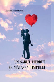 Title: UN SARUT PIERDUT PE MATASEA TIMPULUI, Author: Anisoara Laura Mustetiu