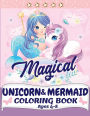 Unicorn and Mermaid Coloring Book: Magical Coloring Book with Unicorns, Mermaids, Princesses and More For Kids Ages 4-8 Perfect Gift