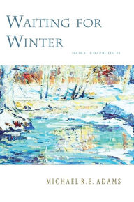 Title: Waiting for Winter, Author: Michael R. E. Adams