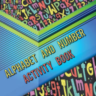 Title: Alphabet and number activity book: Activity Book for Toddlers and Preschool/ Easy Learning Alphabet and Numbers, Author: Moty M. Publisher