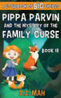 Pippa Parvin and the Mystery of the Family Curse: A Little Book of BIG Choices