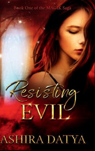Title: Resisting Evil, Author: Ashira Datya
