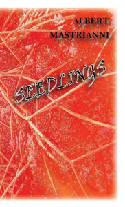 Title: Seedlings, Author: Albert Mastrianni
