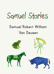 Title: Samuel Stories, Author: Samuel Robert William Van Deusen