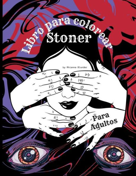 Stoner Libro de colorear para adultos: El libro de colorear psicodï¿½lico del fumeta para relajarse y aliviar el estrï¿½s