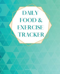 Title: Daily food and Exercise journal: Perfect Meal and Activity Tracker for a Healthy Life 90 Days Plan Meals and Set Diet and Exercise goals Workout Sleep, Author: Karima O'Connor