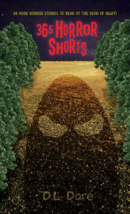 Title: 365 Horror Shorts Vol. 6: April 2021, Author: D. L. Dare